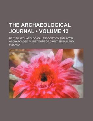 Book cover for The Archaeological Journal (Volume 13)