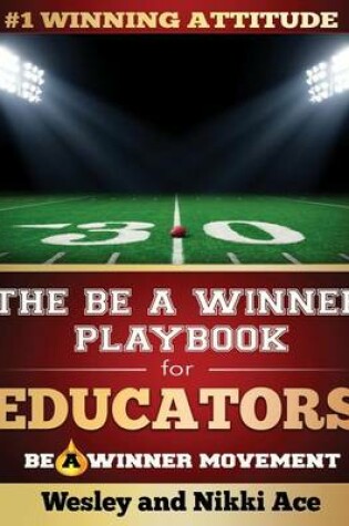 Cover of The Be A Winner Playbook for Educators