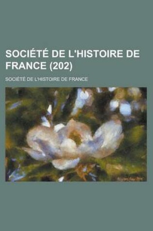 Cover of Societe de L'Histoire de France (202)
