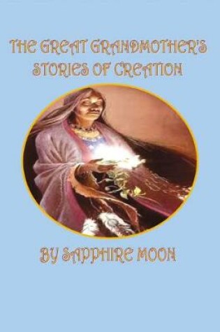 Cover of The Great Grandmother's Stories of Creation