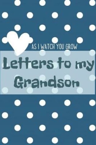 Cover of Letters to my Grandson Journal-Grandparents Journal Appreciation Gift-Lined Notebook To Write In-6"x9" 120 Pages Book 5