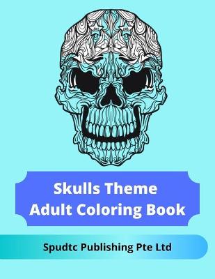 Book cover for Skulls Theme Adult Coloring Book