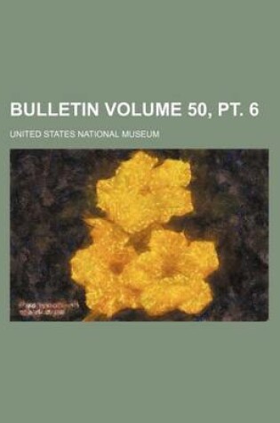 Cover of Bulletin Volume 50, PT. 6