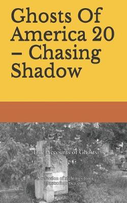 Book cover for Ghosts Of America 20 - Chasing Shadow