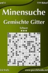 Book cover for Minensuche Gemischte Gitter - Schwer - Band 4 - 159 Rätsel