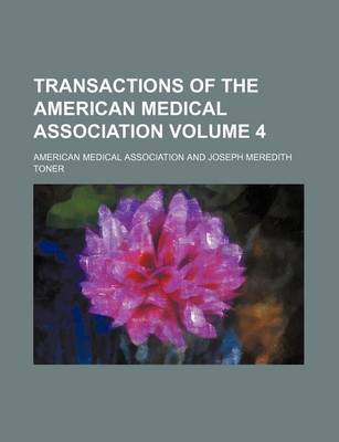 Book cover for Transactions of the American Medical Association Volume 4