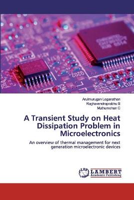 Cover of A Transient Study on Heat Dissipation Problem in Microelectronics