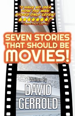 Book cover for Seven Stories That Should Be Movies!