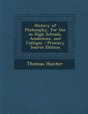 Book cover for History of Philosophy, for Use in High Schools, Academies, and Colleges - Primary Source Edition