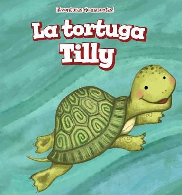 Book cover for La Tortuga Tilly (Tilly the Turtle)