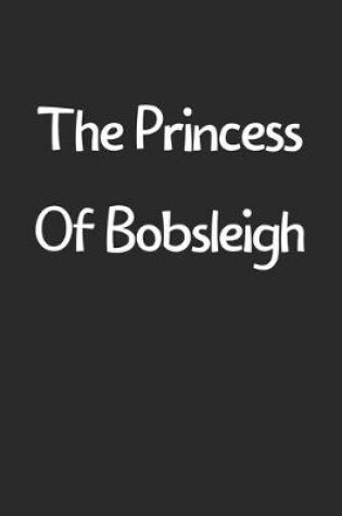 Cover of The Princess Of Bobsleigh