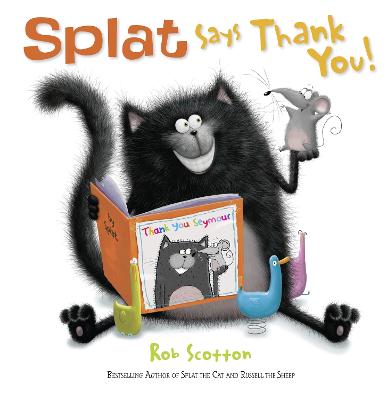 Splat Says Thank You! by Rob Scotton
