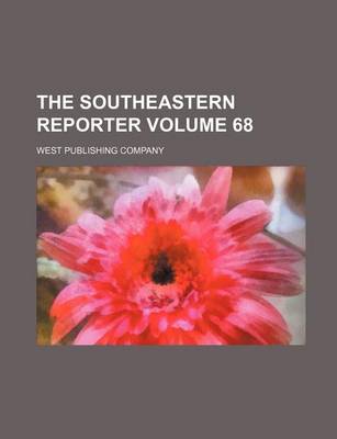 Book cover for The Southeastern Reporter Volume 68