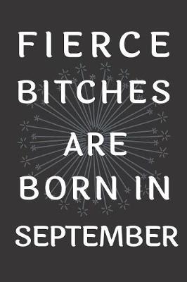 Book cover for Fierce Bitches Are Born In September