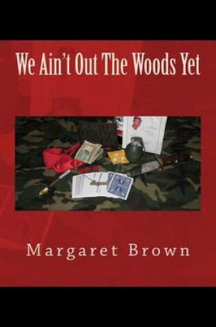 Cover of We Ain't Out The Woods Yet