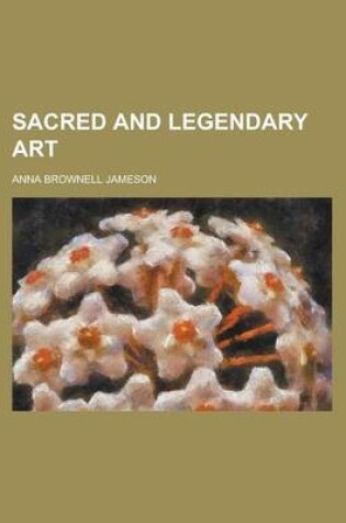 Cover of Sacred and Legendary Art