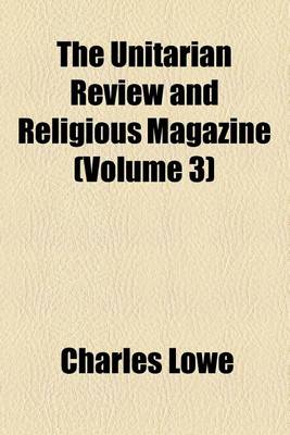 Book cover for The Unitarian Review and Religious Magazine (Volume 3)