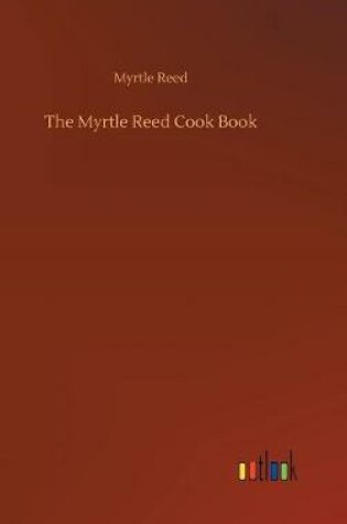 Cover of The Myrtle Reed Cook Book