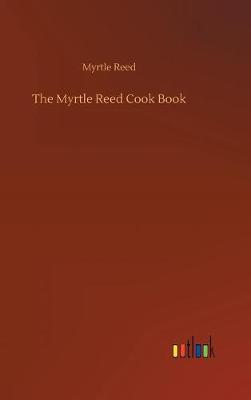 Book cover for The Myrtle Reed Cook Book