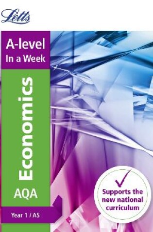 Cover of A -level Economics Year 1 (and AS) In a Week