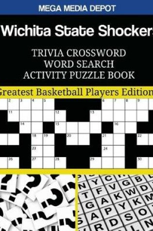 Cover of Wichita State Shockers Trivia Crossword Word Search Activity Puzzle Book