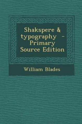 Cover of Shakspere & Typography - Primary Source Edition