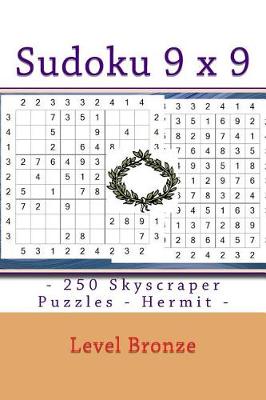 Book cover for Sudoku 9 X 9 - 250 Skyscraper Puzzles - Hermit - Level Bronze