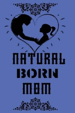 Cover of Natural born mom