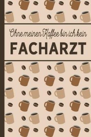 Cover of Ohne meinen Kaffee bin ich kein Facharzt