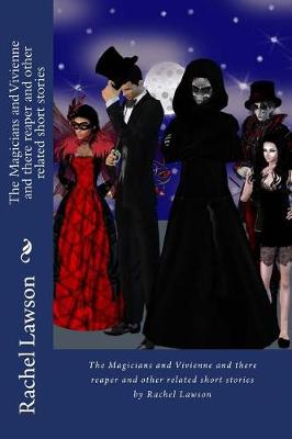 Book cover for The Magicians and Vivienne and There Reaper and Other Related Short Stories