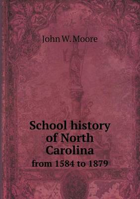 Book cover for School history of North Carolina from 1584 to 1879