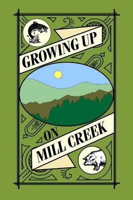 Book cover for Growing Up On Mill Creek