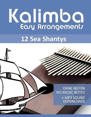 Book cover for Kalimba Easy Arrangements - 12 Sea Shantys - Ohne Noten - No Music Notes + MP3 Sound Downloads