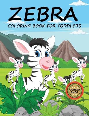 Book cover for Zebra Coloring Book For Toddlers