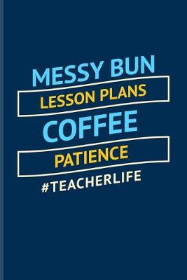 Book cover for Messy Bun Lesson Plans Coffee Patience #Teacherlife