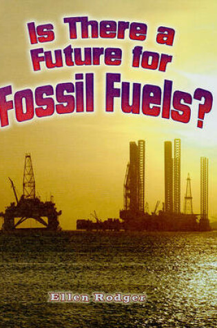 Cover of Is There a Future for Fossil Fuels?