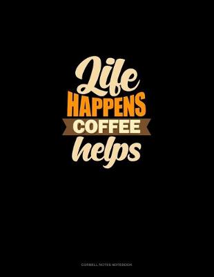 Book cover for Life Happens Coffee Helps