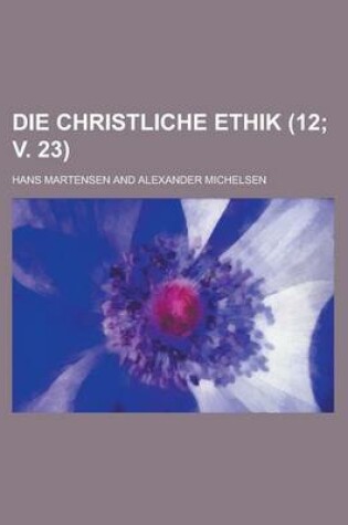 Cover of Die Christliche Ethik (12; V. 23)