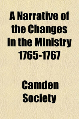 Cover of A Narrative of the Changes in the Ministry 1765-1767