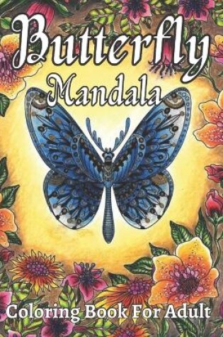 Cover of Butterfly Mandala Coloring Book For Adult