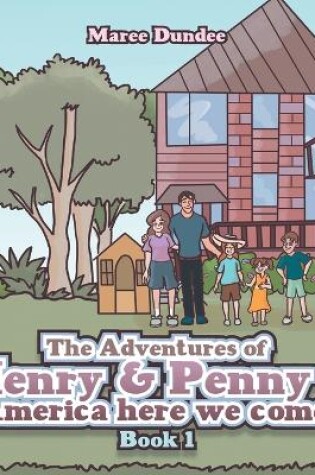 Cover of The Adventures of Henry & Penny - America here we come!