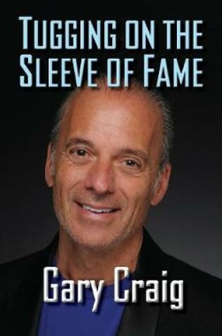 Cover of Tugging on the Sleeve of Fame (hardback)