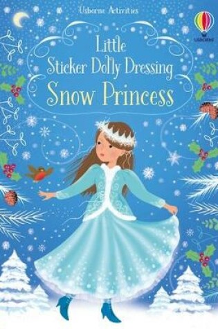 Cover of Little Sticker Dolly Dressing Snow Princess