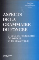 Cover of Aspects de la grammaire du fongbé. Études de phonologie, de syntaxe et de sémantique