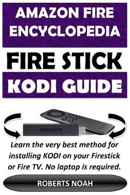 Book cover for Amazon Fire Encyclopedia - Amazon Firestick Kodi Guide