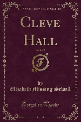 Cover of Cleve Hall, Vol. 2 of 2 (Classic Reprint)