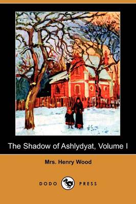 Book cover for The Shadow of Ashlydyat, Volume I (Dodo Press)