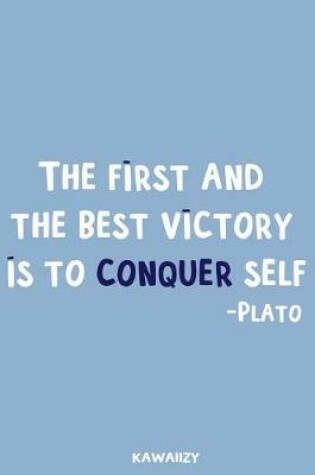 Cover of The First and the Best Victory Is to Conquer Self - Plato