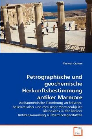 Cover of Petrographische und geochemische Herkunftsbestimmung antiker Marmore