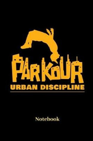 Cover of Parkour Urban Discipline Notebook